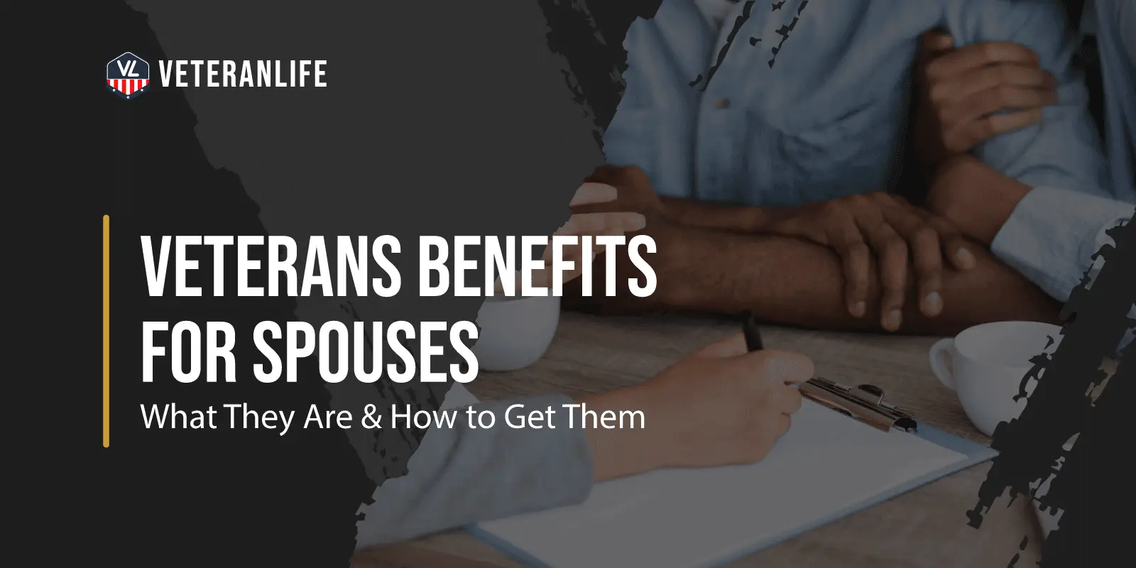 Veterans Benefits for Spouses: What They Are & How to Get Them
