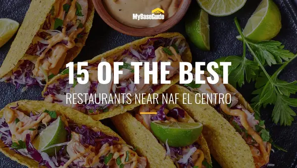 15 of the Best NAF El Centro Restaurants