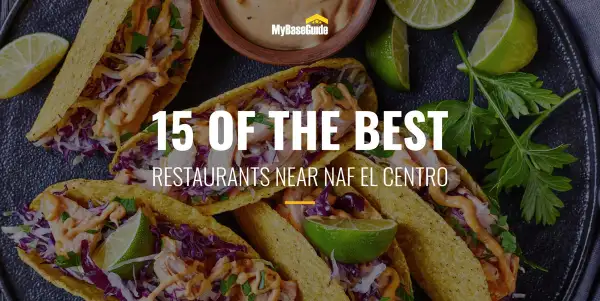 15 of the Best NAF El Centro Restaurants