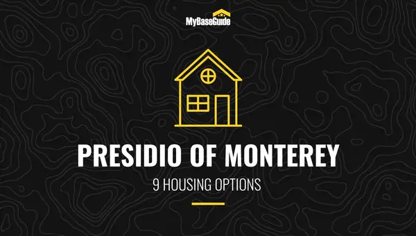 9 Presidio of Monterey Housing Options (2021 Edition)