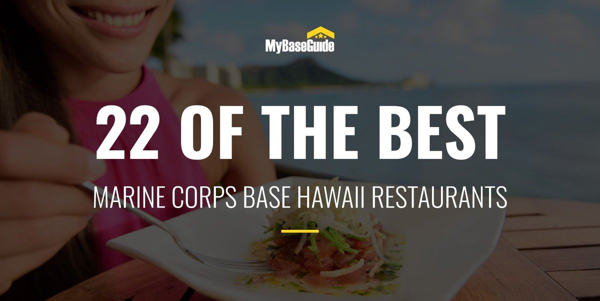 22 of the Best Marine Corps Base Hawaii (MCBH) Restaurants