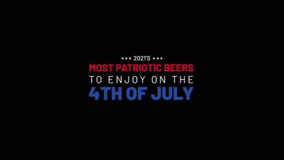 2021's Most Patriotic Beers To Enjoy On The 4th Of July