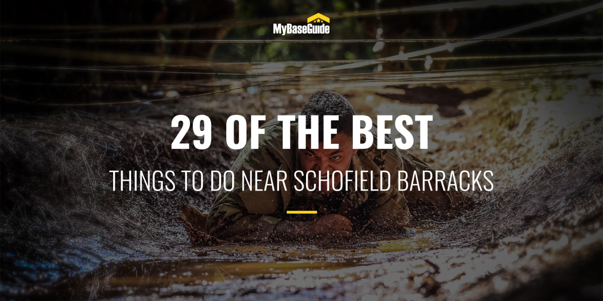 29 of the Best Things To Do Near Schofield Barracks