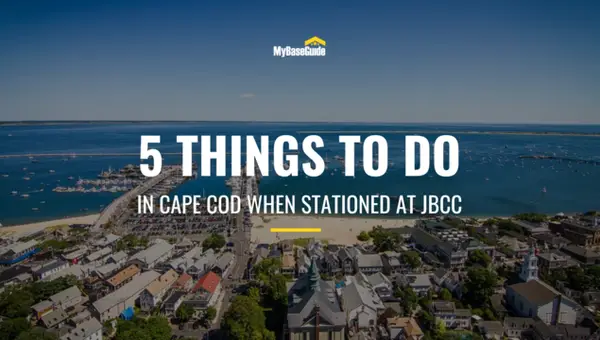 5 Things to Do in Cape Cod When Stationed at JBCC