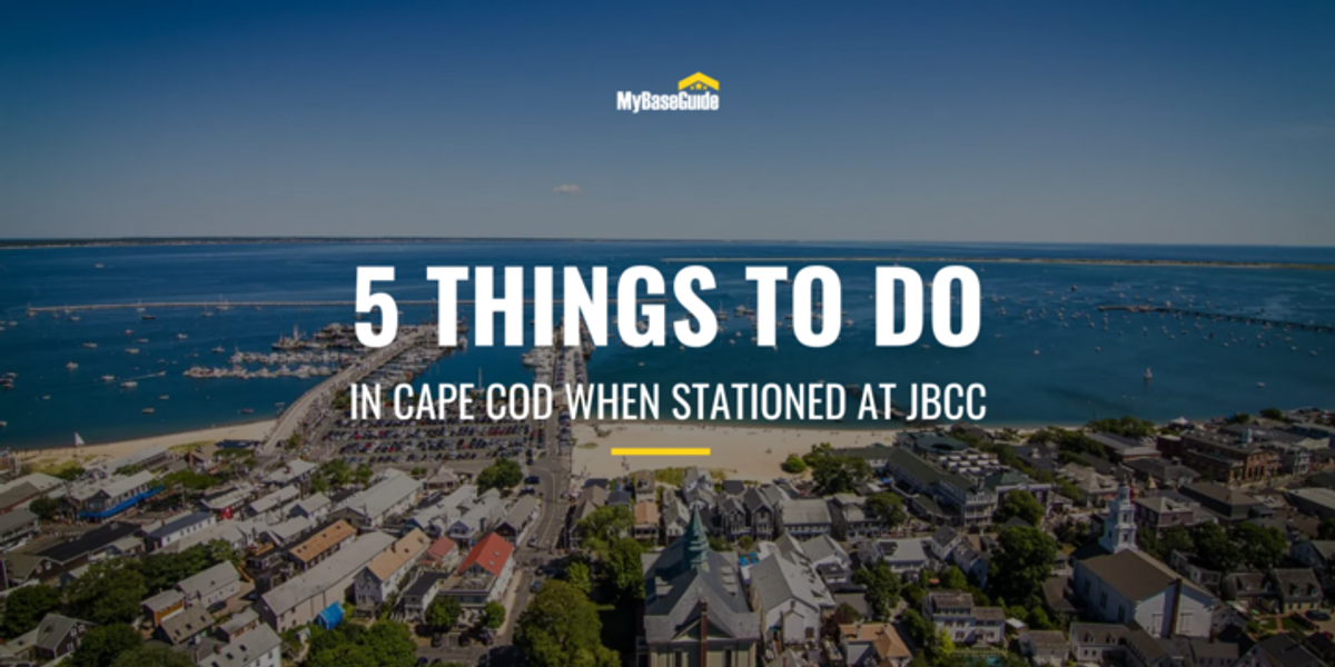 5 Things to Do in Cape Cod When Stationed at JBCC