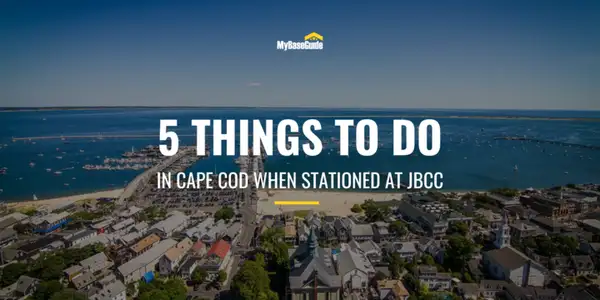 5 Things to Do in Cape Cod When Stationed at JBCC