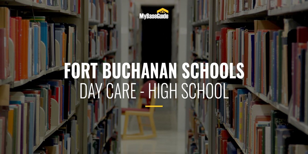 Fort Buchanan School Options: Day Care - High School