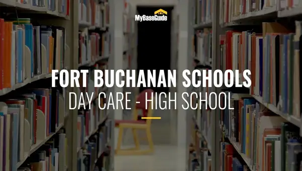 Fort Buchanan School Options: Day Care - High School