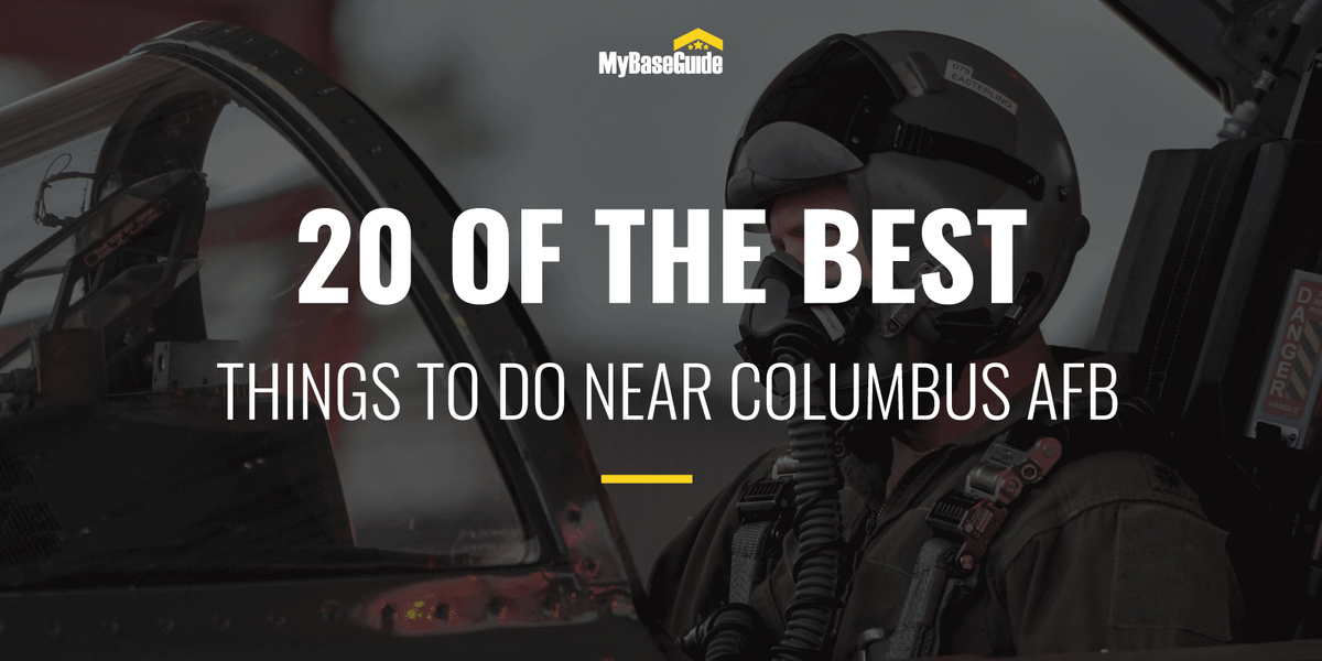 20 Of the Best Columbus AFB Things to Do