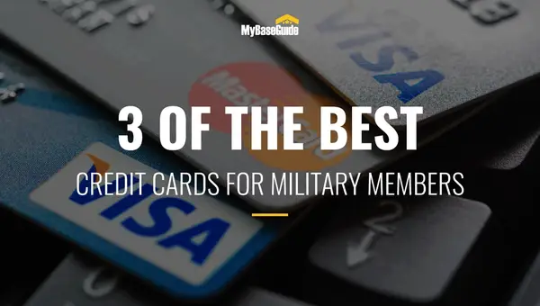 3 of the Best Credit Cards for Military Members (2023 Edition)
