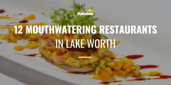 12 Mouthwatering Restaurants in Lake Worth