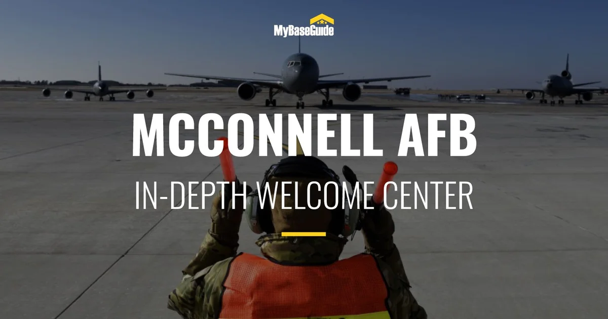McConnell AFB: Comprehensive Base Guide | MyBaseGuide | VeteranLife
