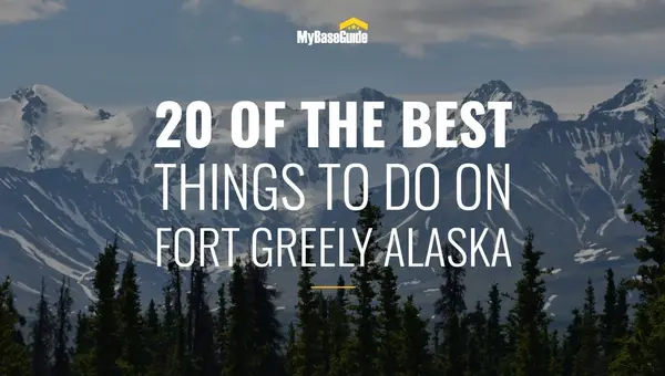 20 of the Best Things To Do on Fort Greely Alaska