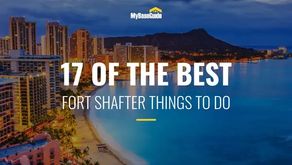 17 Of the Best Fort Shafter Things to Do