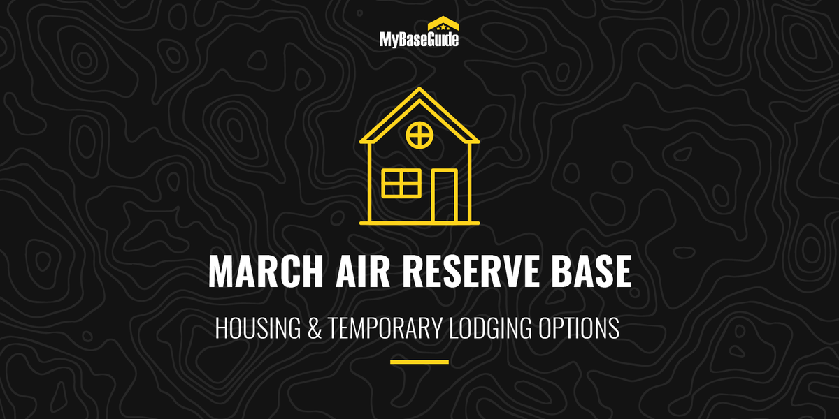 March Air Reserve Base Housing & Temporary Lodging Options