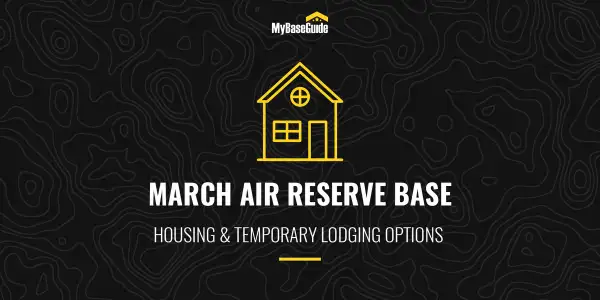 March Air Reserve Base Housing & Temporary Lodging Options