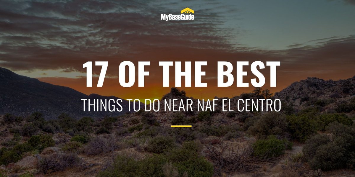 17 of the Best Things To Do Near NAF El Centro
