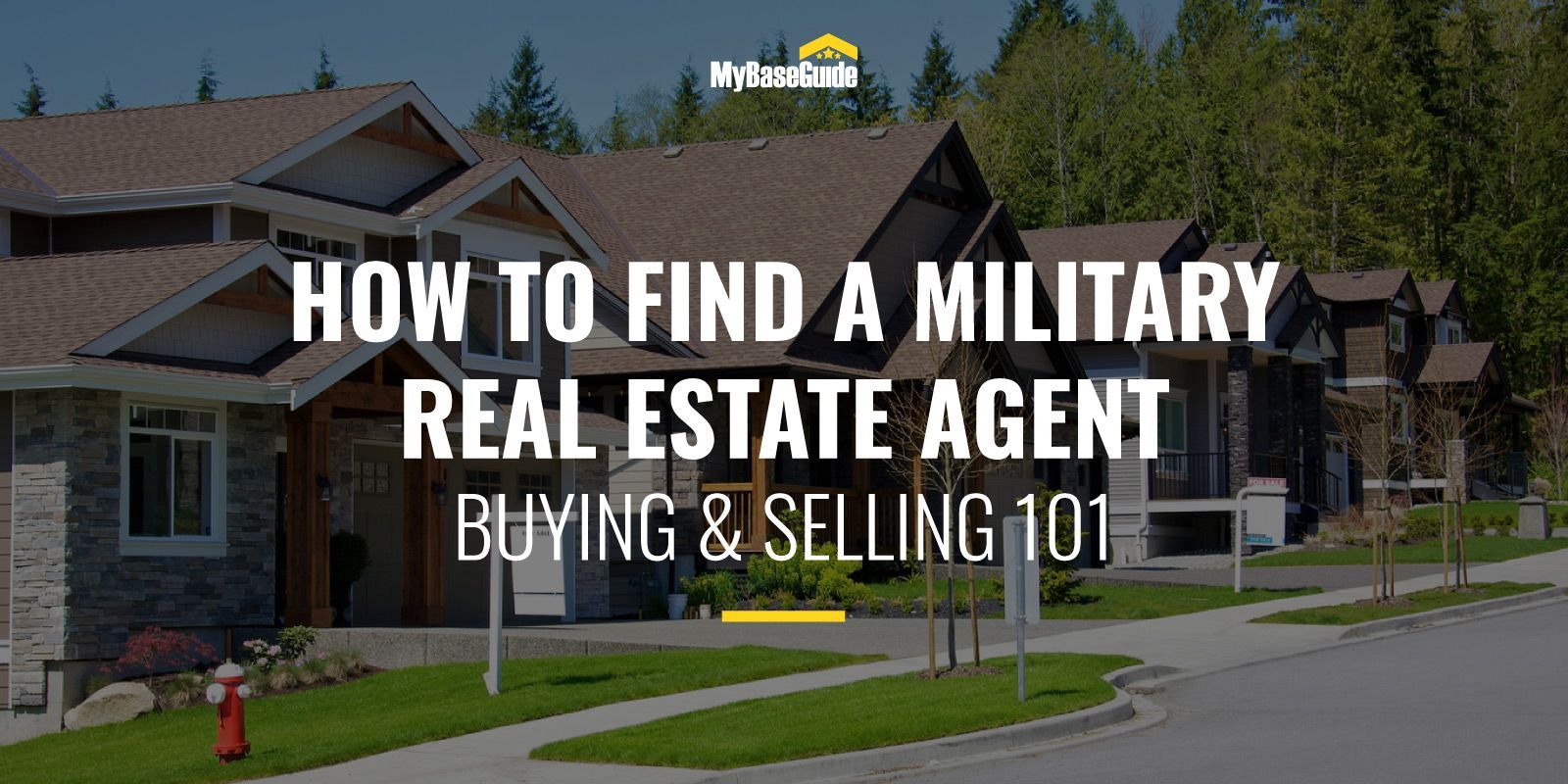 How To Find a Military Real Estate Agent: Buying & Selling 101