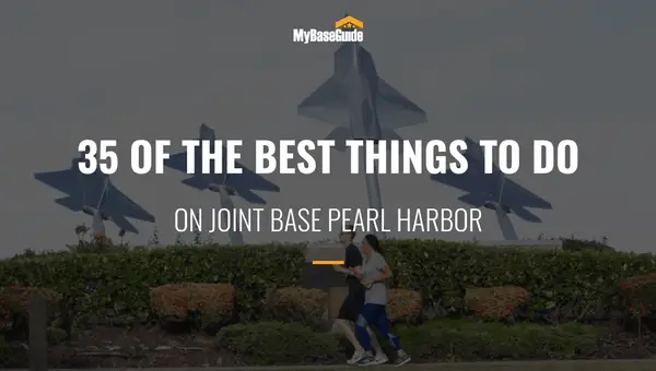 35 Of the Best Things to Do on Joint Base Pearl Harbor