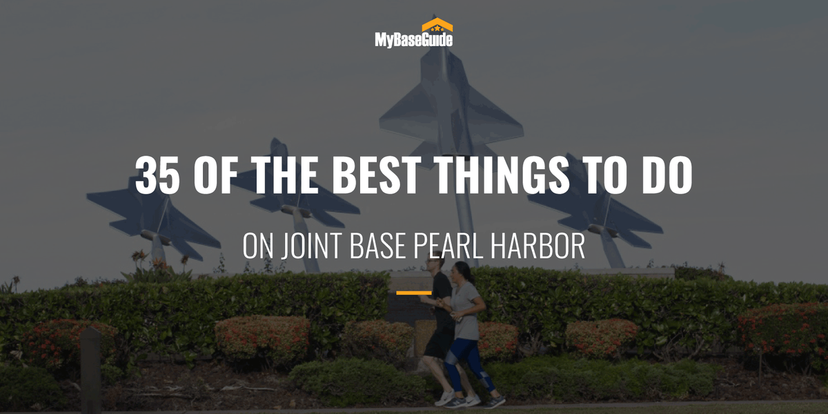 35 Of the Best Things to Do on Joint Base Pearl Harbor