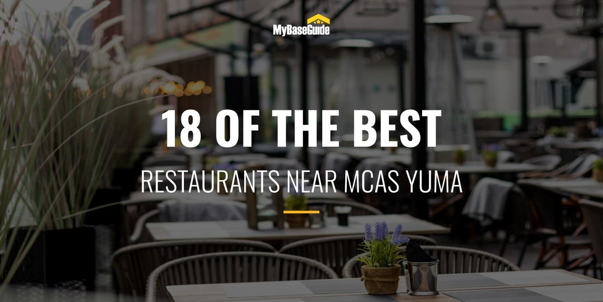 18 of the Best Restaurants Near MCAS Yuma
