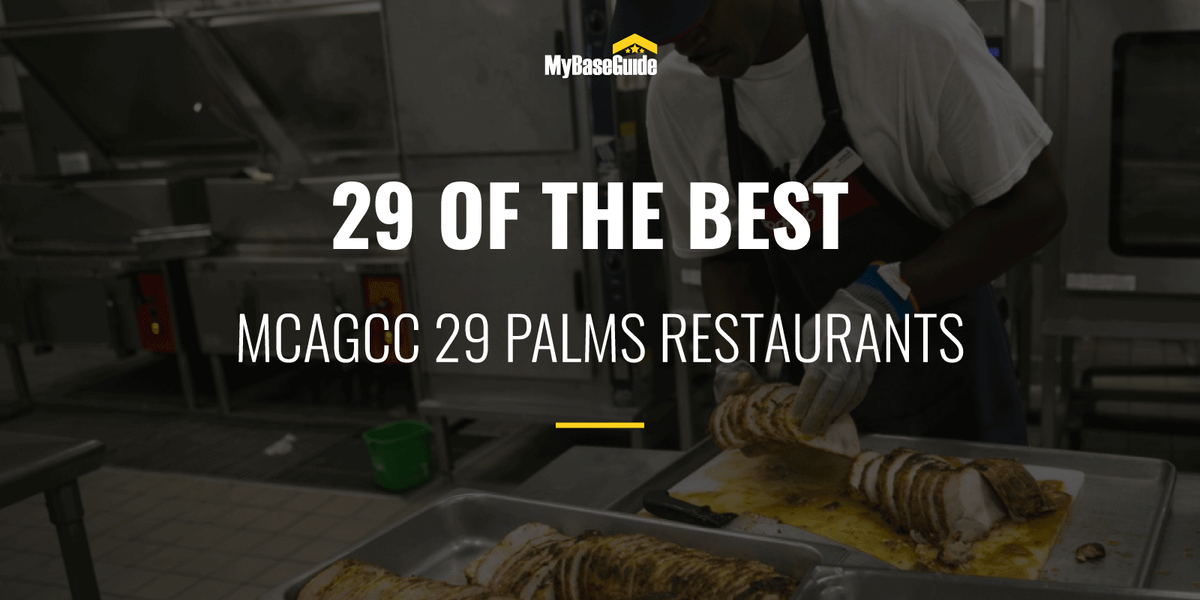 29 of the Best MCAGCC 29 Palms Restaurants