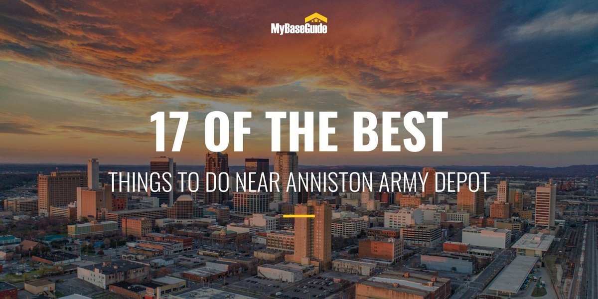 17 of the Best Things To Do Near Anniston Army Depot (ANAD)