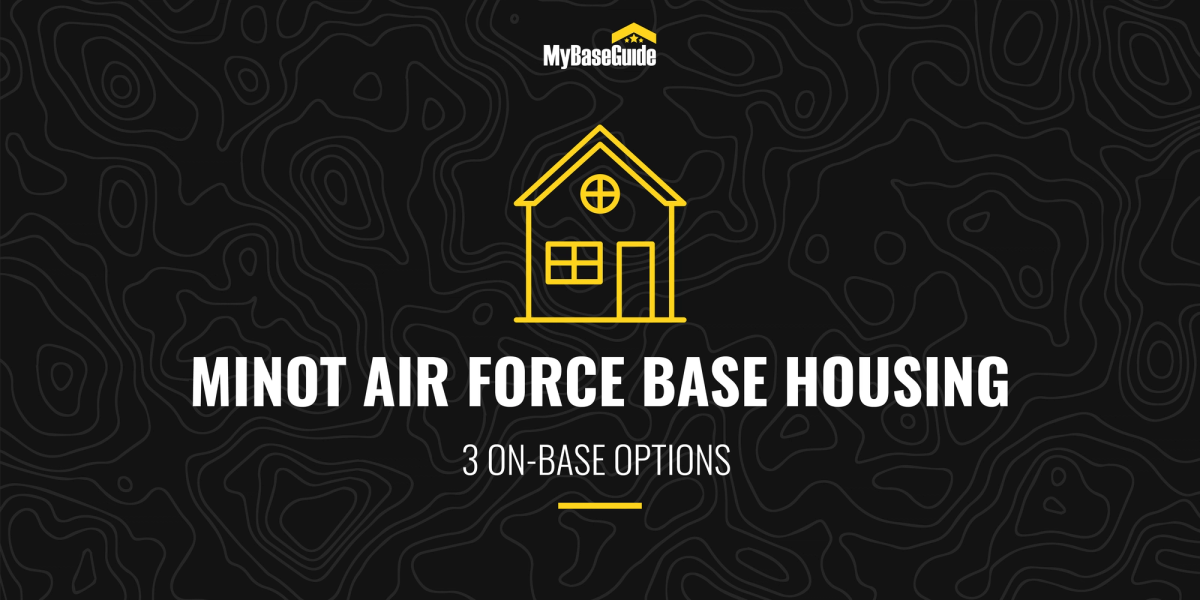 Minot AFB Housing: 3 On-Base Options