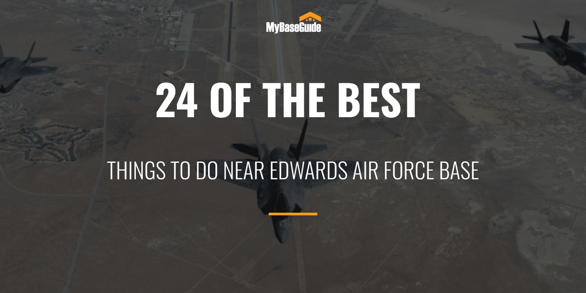 24 Of the Best Things to Do Near Edwards Air Force Base