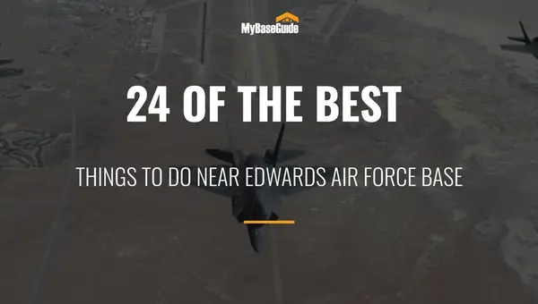 24 Of the Best Things to Do Near Edwards Air Force Base