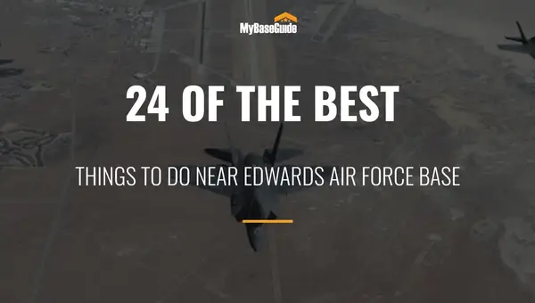 24 Of the Best Things to Do Near Edwards Air Force Base