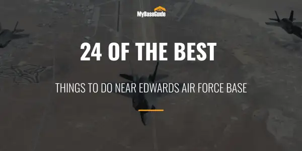 24 Of the Best Things to Do Near Edwards Air Force Base