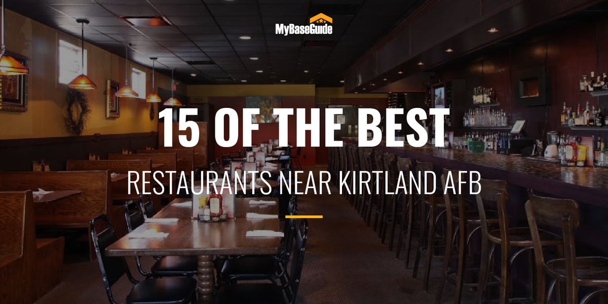 15 of the Best Restaurants Near Kirtland AFB