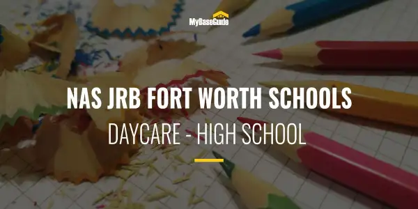 NAS JRB Fort Worth Schools: Daycare - High School
