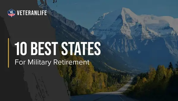 10 Best States for Military Retirement (2023 Edition)