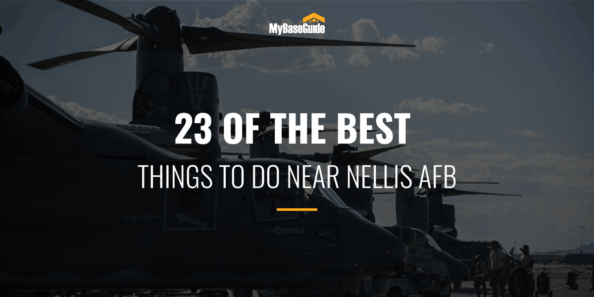 23 of the Best Things To Do Near Nellis AFB