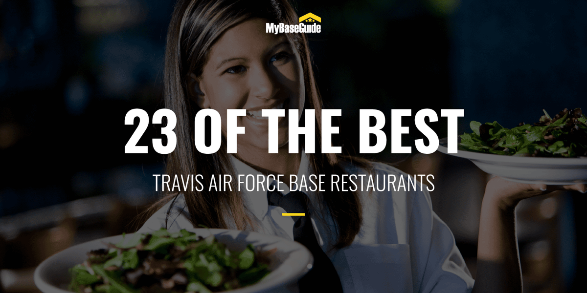 23 of the Best Travis AFB Restaurants