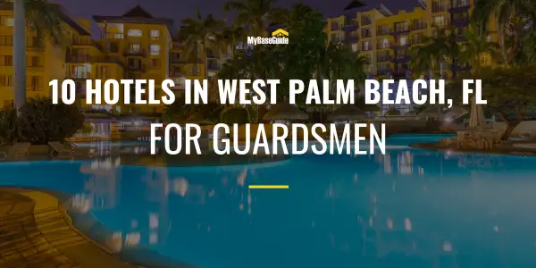 10 Hotels in West Palm Beach, FL, for Guardsmen