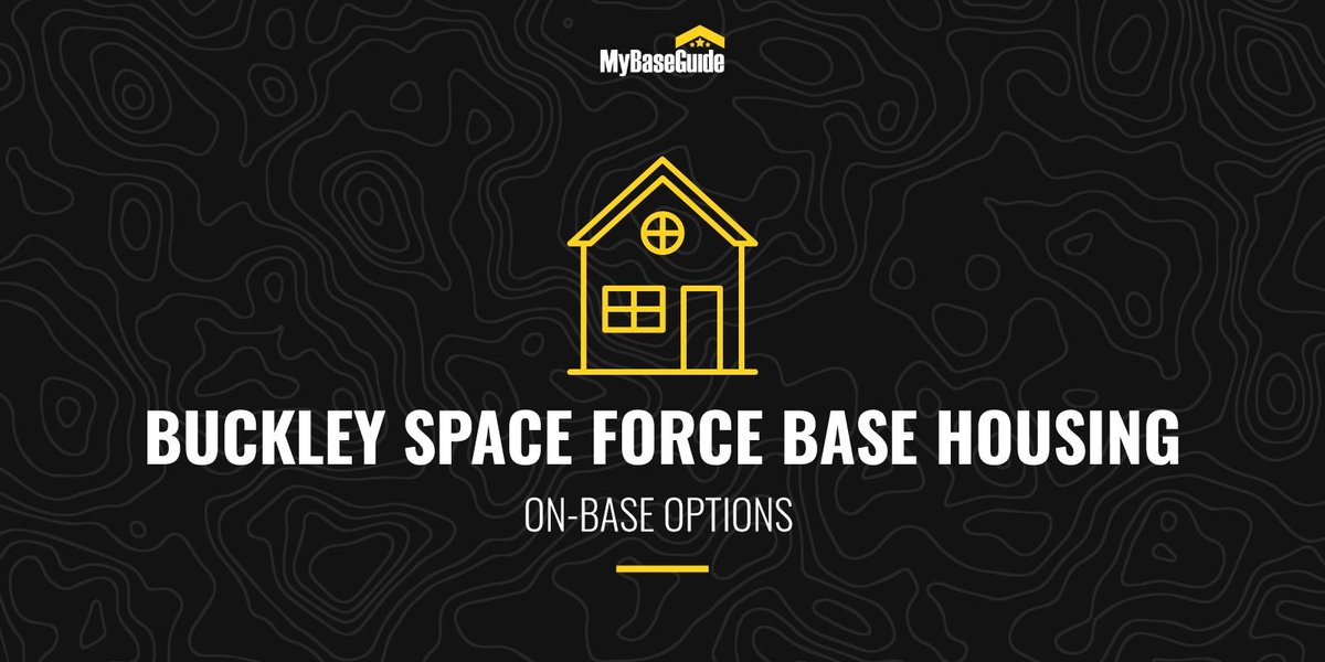 Buckley AFB On-Base Housing Options (Now Space Force Base)