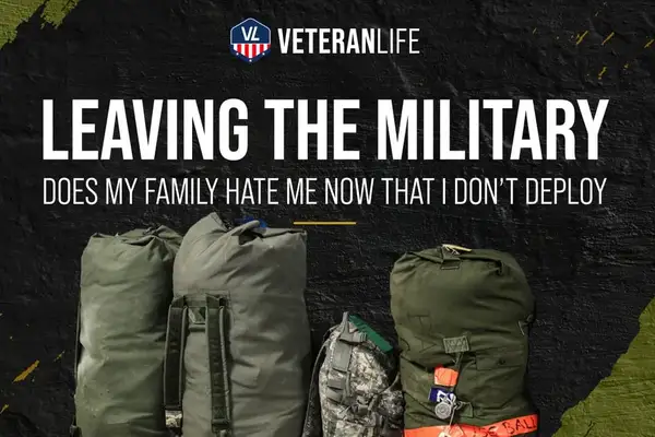 Leaving the Military: Does My Family Hate Me Now That I Don’t Deploy
