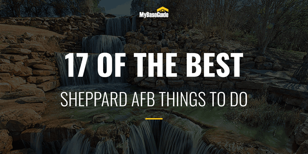 17 of the Best Sheppard AFB Things to Do