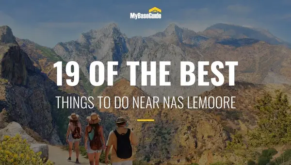 19 of the Best Things To Do Around NAS Lemoore