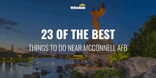23 of the Best Things To Do Near McConnell AFB