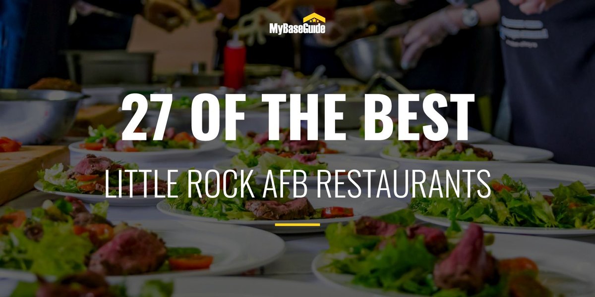 27 of the Best Little Rock AFB Restaurants