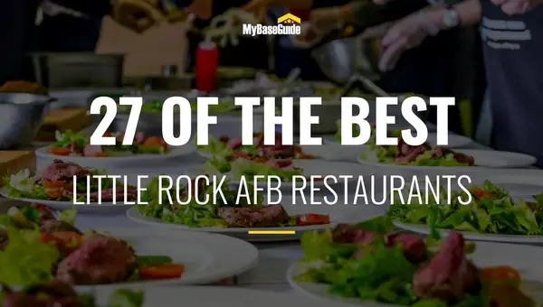 27 of the Best Little Rock AFB Restaurants
