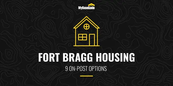 Fort Bragg Housing: 9 On-Post Options