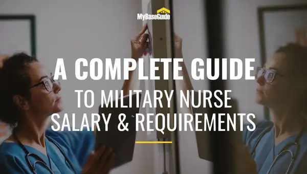 A Complete Guide to Military Nurse Salary & Requirements