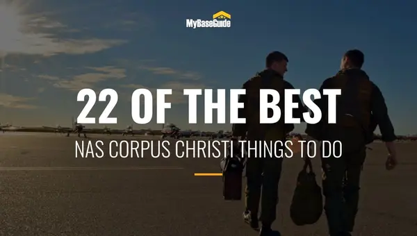22 of the Best Things To Do Near NAS Corpus Christi