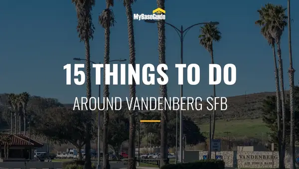 15 Things to Do Around Vandenberg AFB (Now Vandenberg SFB)