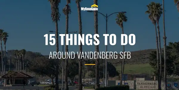 15 Things to Do Around Vandenberg AFB (Now Vandenberg SFB)